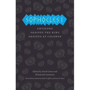 Sophocles I: The Theban Plays: Antigone, Oedipus the King, Oedipus at Colonus --